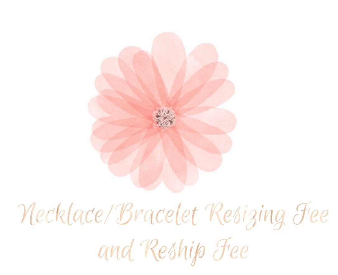 Necklace/Bracelet Resizing Fee and Reship Fee